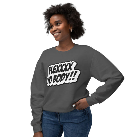 OG Black and White Flexxxx Yo Body!! Unisex Lightweight Crewneck Sweatshirt