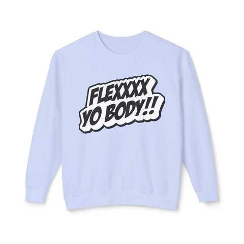 OG Black and White Flexxxx Yo Body!! Unisex Lightweight Crewneck Sweatshirt