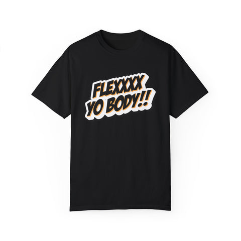 OG Black and Yellow Flexxxx Yo Body!! Unisex Garment-Dyed T-shirt