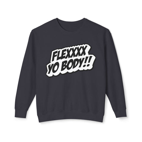 OG Black and White Flexxxx Yo Body!! Unisex Lightweight Crewneck Sweatshirt