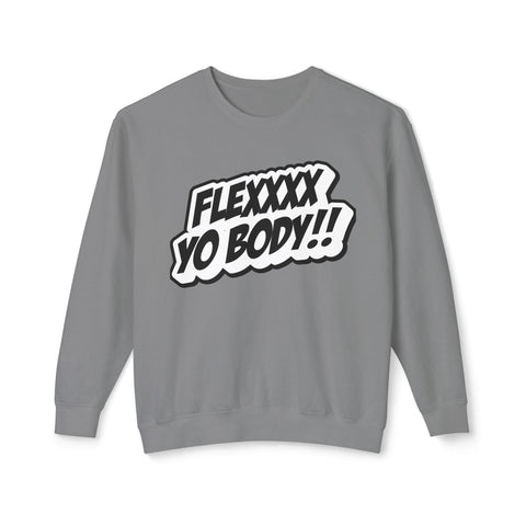 OG Black and White Flexxxx Yo Body!! Unisex Lightweight Crewneck Sweatshirt