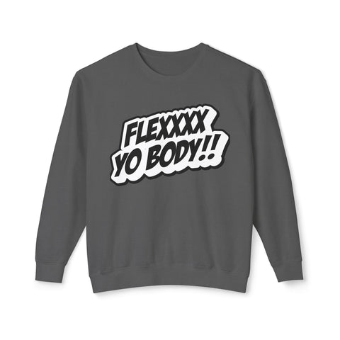 OG Black and White Flexxxx Yo Body!! Unisex Lightweight Crewneck Sweatshirt