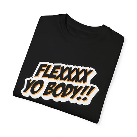 OG Black and Yellow Flexxxx Yo Body!! Unisex Garment-Dyed T-shirt