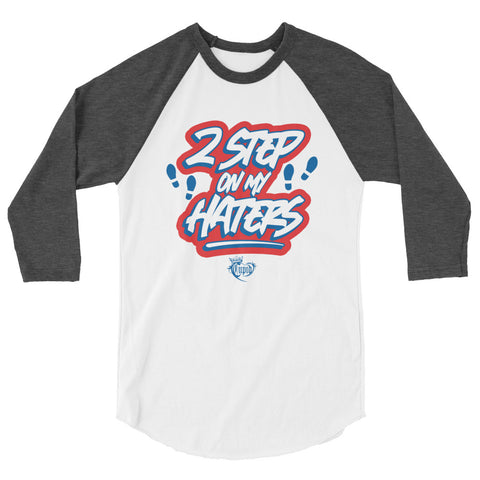 2 Step On My Haters 3/4 sleeve raglan shirt