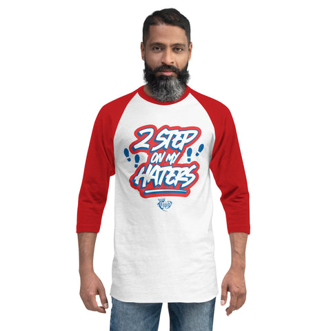 2 Step On My Haters 3/4 sleeve raglan shirt